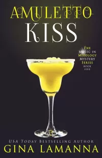 Amuletto Kiss (The Magic & Mixology Mystery Series #5)
