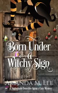 Born Under a Witchy Sign (A Nightshade Detective Agency Cozy Mystery #3)