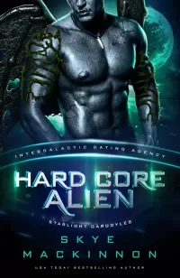 Hard Core Alien: Starlight Gargoyles #3 (Starlight Alien Mail Order Brides #12)