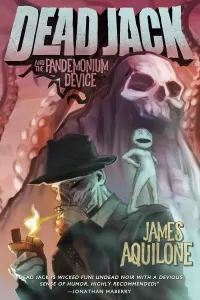 Dead Jack and the Pandemonium Device (Dead Jack #1)
