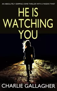 HE IS WATCHING YOU (Detective Maddie Ives #1)