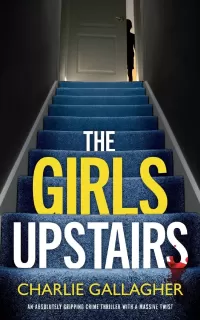 THE GIRLS UPSTAIRS (Detective Maddie Ives #9)