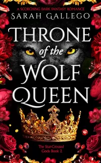 Throne of the Wolf Queen: A scorching dark fantasy romance (The Star-Crossed Gods #2)