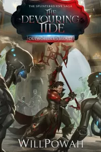 The Devouring Tide: The Splintered Five Saga (Outworlder's Blood #5)