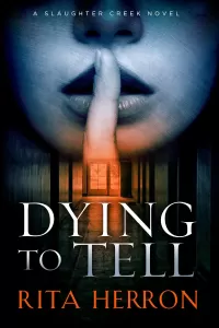 Dying to Tell (Slaughter Creek #1)