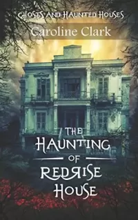 The Haunting of RedRise House - The Sacrifice (The Ghosts of RedRise House #1)