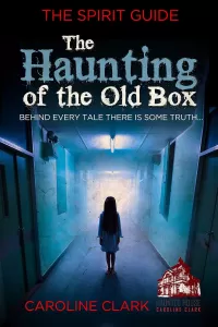 The Haunting of the Old Box (The Spirit Guide #4)