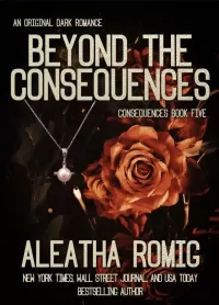 Beyond the Consequences (Consequences #5)