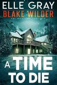 A Time to Die (Blake Wilder FBI Mystery Thriller #10)