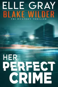 Her Perfect Crime (Blake Wilder FBI Mystery Thriller #3)