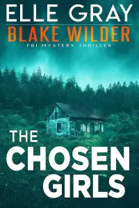 The Chosen Girls (Blake Wilder FBI Mystery Thriller #4)