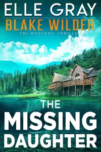The Missing Daughter (Blake Wilder FBI Mystery Thriller #17)