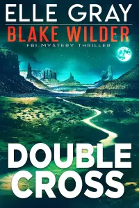 Double Cross (Blake Wilder FBI Mystery Thriller #27)
