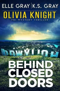 Behind Closed Doors (Olivia Knight FBI Mystery Thriller #9)