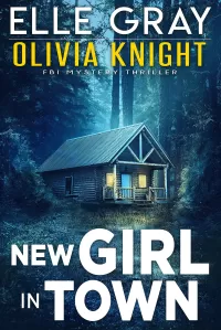 New Girl in Town (Olivia Knight FBI Mystery Thriller #1)