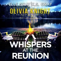 Whispers at the Reunion (Olivia Knight FBI Mystery Thriller #13)