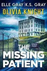 The Missing Patient (Olivia Knight FBI Mystery Thriller #20)