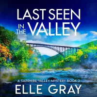 Last Seen in the Valley (A Sapphire Valley Mystery #3)
