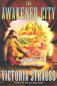 The Awakened City (The Burning Land #2)