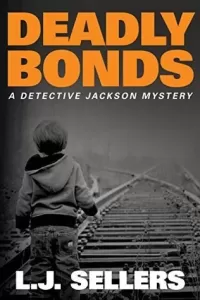 Deadly Bonds (Detective Jackson Mystery Thrillers #9)