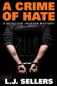 A Crime of Hate (Detective Jackson Mystery Thrillers #14)