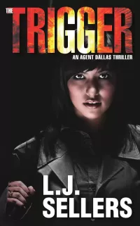 The Trigger (Agent Dallas Thrillers #1)