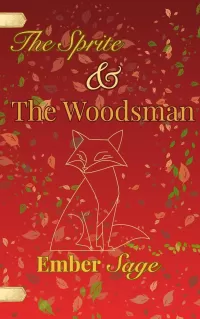 The Sprite & The Woodsman: A unique adaptation of Snow White and the Huntsman (Fablehollow Adaptations #5)