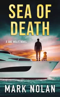 Sea of Death (Jake Wolfe Thrillers #8)