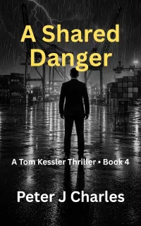 A Shared Danger (The Tom Kessler Thrillers #4)