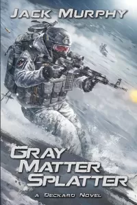 Gray Matter Splatter (A Deckard Novel #4)