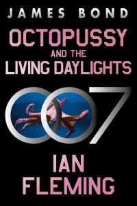 Octopussy and The Living Daylights (James Bond #13)