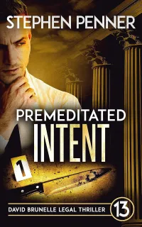 Premeditated Intent (David Brunelle Legal Thriller Series #13)