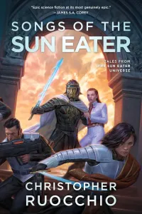 Songs of the Sun Eater: Tales From The Sun Eater Universe (The Sun Eater)
