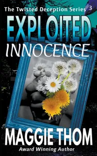 Exploited Innocence (The Twisted Deception Suspense Thriller Series #3)