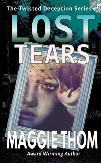 Lost Tears (The Twisted Deception Suspense Thriller Series #4)