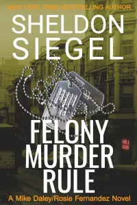 Felony Murder Rule (Mike Daley/Rosie Fernandez Legal Thriller #8)