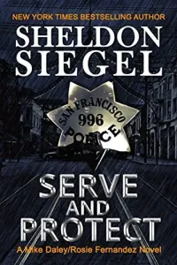 Serve and Protect (Mike Daley/Rosie Fernandez Legal Thriller #9)