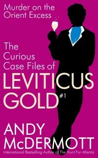 Murder on the Orient Excess (The Curious Case Files of Leviticus Gold #1)