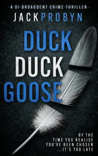 Duck, Duck, Goose (DI Stephanie Broadbent Surrey Hills Crime Thrillers #8)