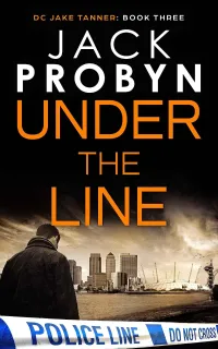 Under the Line (DC Jake Tanner Crime Thriller #3)