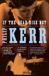 If the Dead Rise Not: A Bernie Gunther Novel (Bernie Gunther #6)