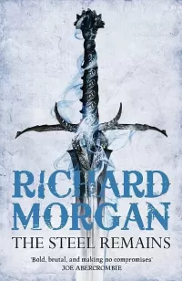 The Steel Remains (A Land Fit for Heroes #1)