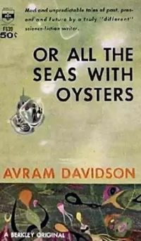 Or All the Seas with Oysters