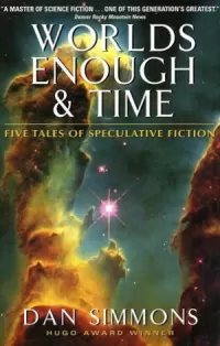 Worlds Enough & Time: Five Tales of Speculative Fiction