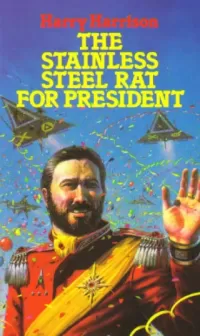 The Stainless Steel Rat for President