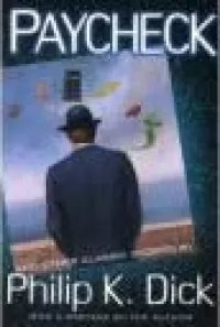 Paycheck and 24 Other Classic Stories by Philip K. Dick