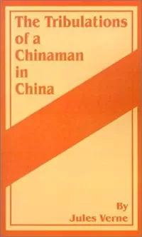 The Tribulations of a Chinaman in China