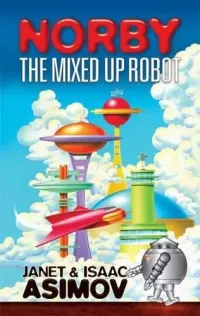 Norby, the Mixed-Up Robot