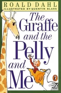 The Giraffe and the Pelly and Me