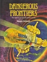 Dangerous Frontiers: The Fight for Survival on Distant Worlds